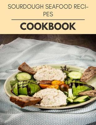 Book cover for Sourdough Seafood Recipes Cookbook