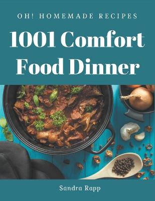 Book cover for Oh! 1001 Homemade Comfort Food Dinner Recipes