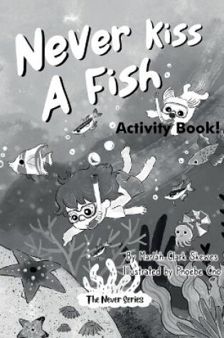 Cover of Never Kiss a Fish Activity Book