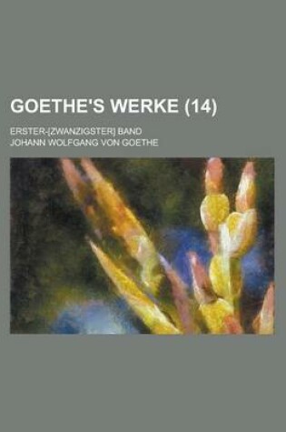 Cover of Goethe's Werke (14); Erster-[Zwanzigster] Band