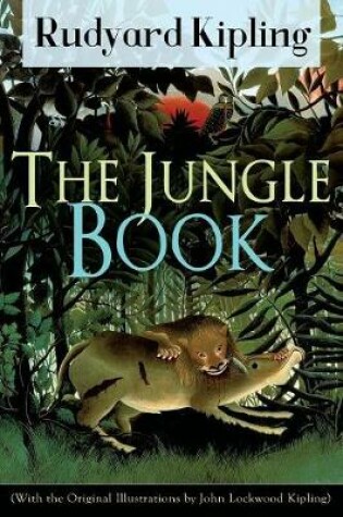 Cover of The Jungle Book (With the Original Illustrations by John Lockwood Kipling)