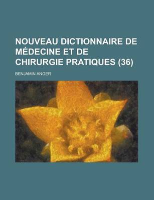 Book cover for Nouveau Dictionnaire de Medecine Et de Chirurgie Pratiques (36)