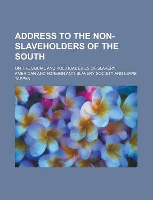 Book cover for Address to the Non-Slaveholders of the South; On the Social and Political Evils of Slavery