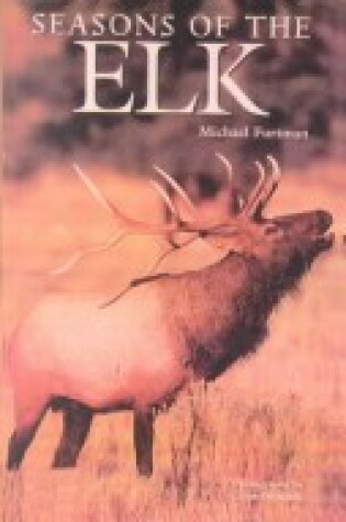 Cover of Seasons of the Elk (Northwords Wildlife Series)