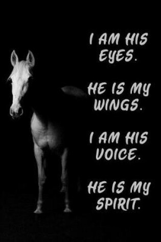 Cover of I am his eyes he is my wings I am his voice he is my spirit