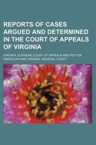 Cover of Reports of Cases Argued and Determined in the Court of Appeals of Virginia (Volume 3)