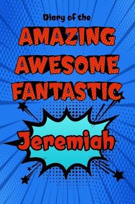 Book cover for Diary of the Amazing Awesome Fantastic Jeremiah