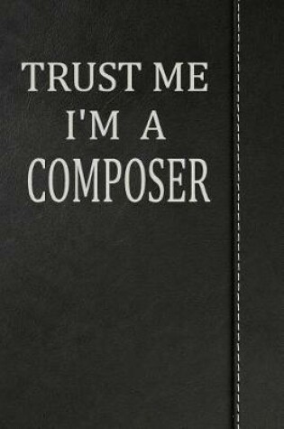 Cover of Trust Me I'm a Composer