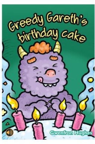 Cover of All Eyes and Ears Series: Greedy Gareth's Birthday Cake