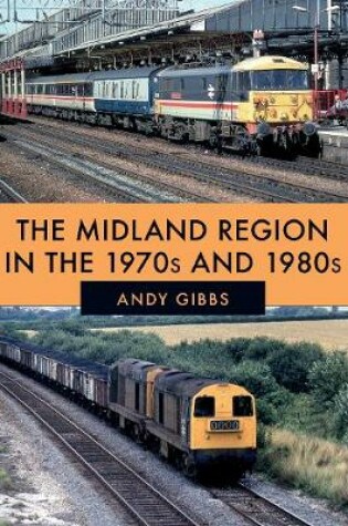 Cover of The Midland Region in the 1970s and 1980s