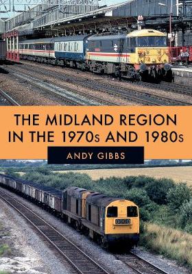 Book cover for The Midland Region in the 1970s and 1980s