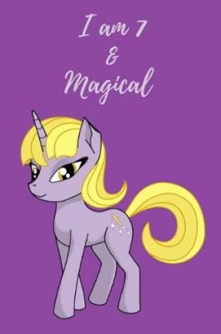 Cover of Unicorn Journal I am 7 & Magical