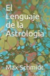 Book cover for El Lenguaje de la Astrologia