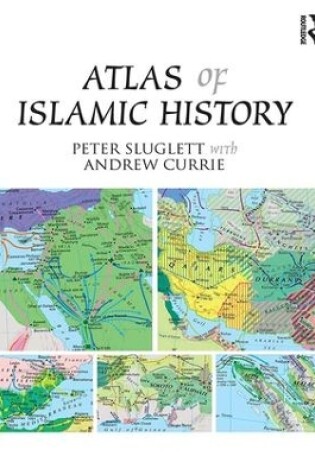 Cover of Atlas of Islamic History