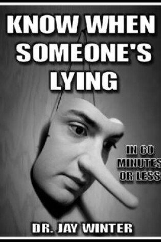 Cover of Know When Someone's Lying In 60 Minutes or Less