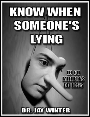 Book cover for Know When Someone's Lying In 60 Minutes or Less