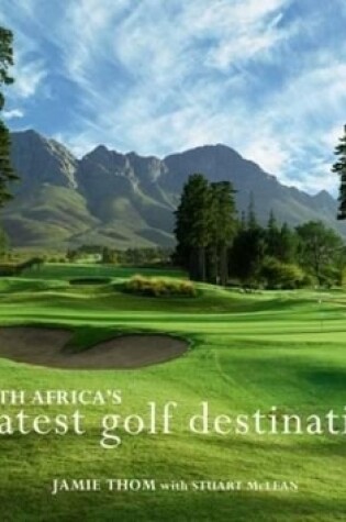 Cover of South Africa's greatest golf destinations