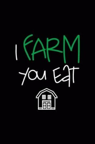 Cover of I Farm You Eat