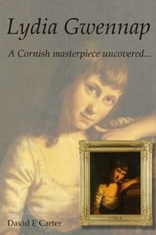 Cover of Lydia Gwennap: A Cornish masterpiece uncovered...