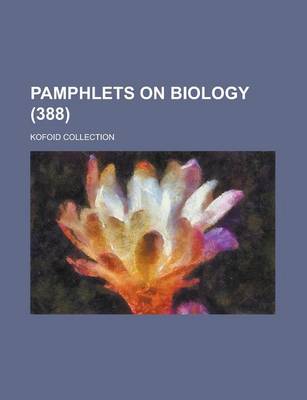 Book cover for Pamphlets on Biology; Kofoid Collection (388 )