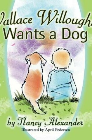 Cover of Wallace Willoughbee Wants a Dog