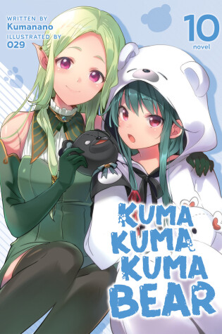 Cover of Kuma Kuma Kuma Bear (Light Novel) Vol. 10