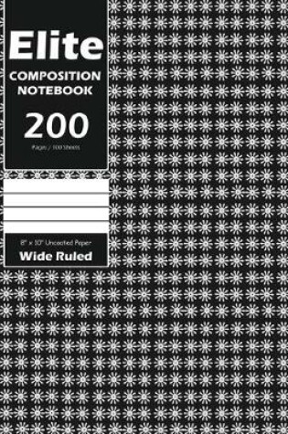 Cover of Elite Composition Notebook, Wide Ruled 8 x 10 Inch, Large 100 Sheet, BLack Cover