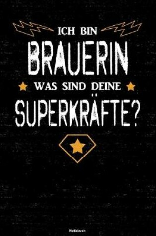 Cover of Ich bin Brauerin was sind deine Superkrafte? Notizbuch