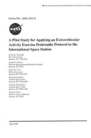 Cover of A Pilot Study for Applying an Extravehicular Activity Exercise Prebreathe Protocol to the International Space Station