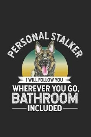 Cover of Personal Stalker I Will Follow You Wherever You Go, Bathroom Included