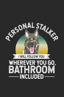 Book cover for Personal Stalker I Will Follow You Wherever You Go, Bathroom Included