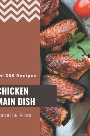 Cover of Ah! 365 Chicken Main Dish Recipes