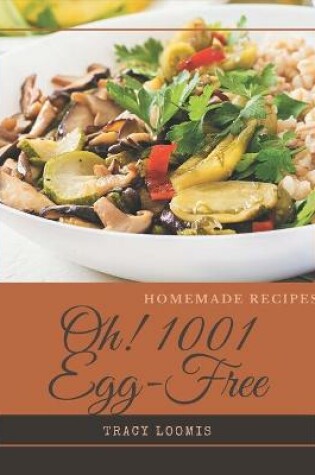 Cover of Oh! 1001 Homemade Egg-Free Recipes