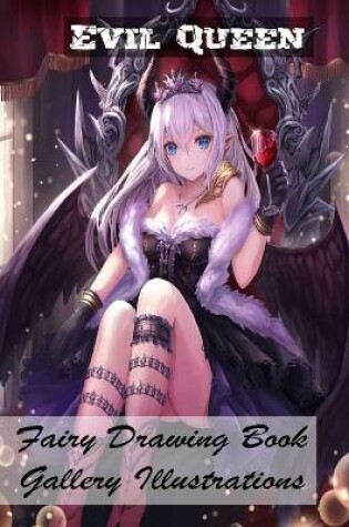 Cover of Evil Queen - Fairy Drawing Book - Gallery Illustrations