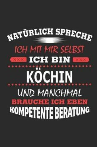 Cover of Natürlich spreche ich mit mir selbst Ich bin Köchin und manchmal brauche ich eben kompetente Beratung