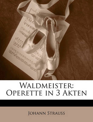 Book cover for Waldmeister, Operette in 3 Akten