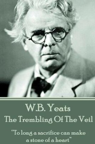 Cover of W.B. Yeats - The Trembling Of The Veil