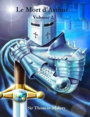 Book cover for Le Mort D'Arthur : Volume 2 (Illustrated)