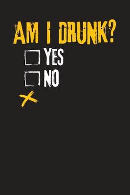 Book cover for Am I Drunk Yes No