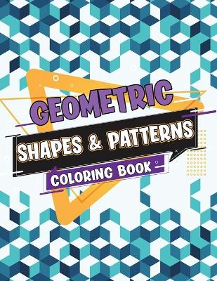 Book cover for Geometric Shapes and Patterns Coloring Book