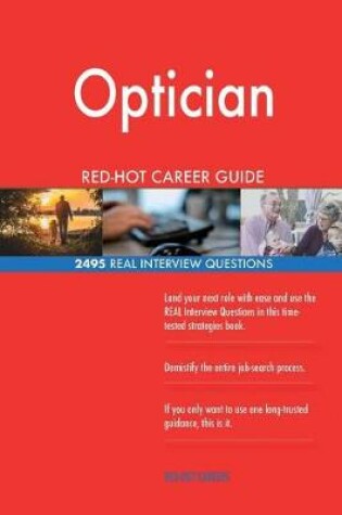 Cover of Optician Red-Hot Career Guide; 2495 Real Interview Questions