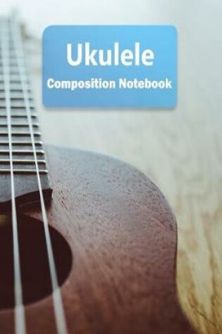 Cover of Ukulele Composition Notebook