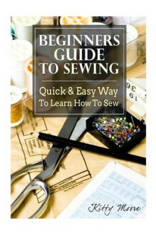 Cover of Beginners Guide to Sewing