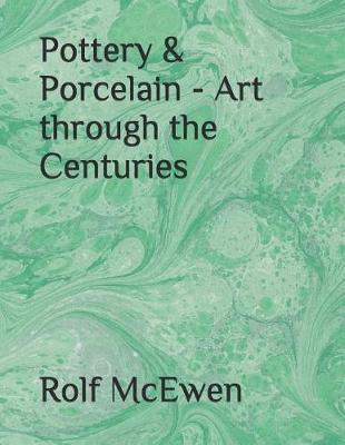 Book cover for Pottery & Porcelain - Art Through the Centuries