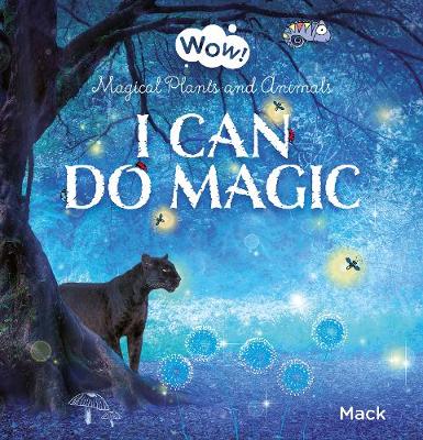 Cover of I Can Do Magic. Magical Plants and Animals