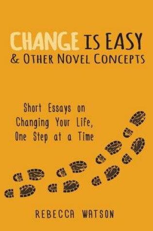 Cover of Change Is Easy & Other Novel Concepts