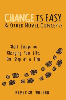 Book cover for Change Is Easy & Other Novel Concepts