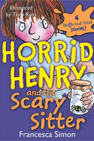 Cover of Horrid Henry and the Scary Sitter