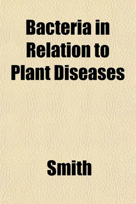 Book cover for Bacteria in Relation to Plant Diseases