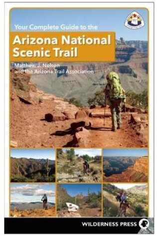 Cover of Your Complete Guide to the Arizona National Scenic Trail